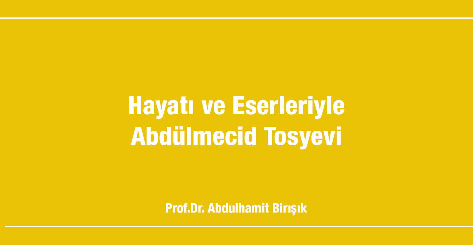 Hayatı ve Eserleriyle Abdülmecid Tosyevi