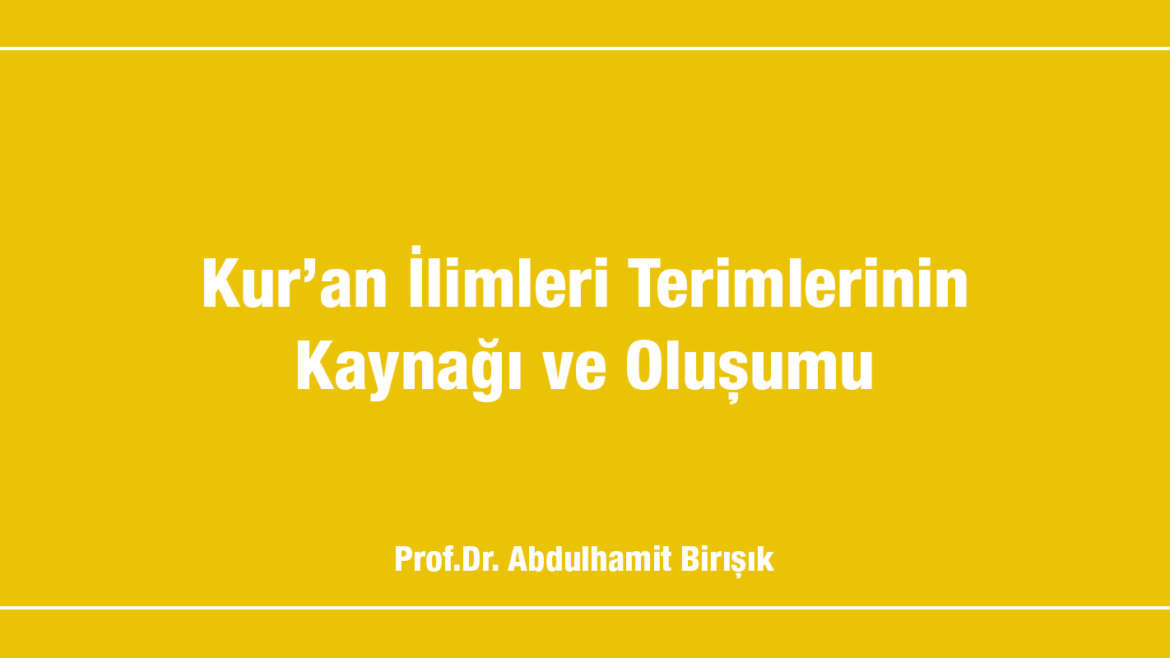 Kur’an İlimleri Terimlerinin Kaynağı ve Oluşumu