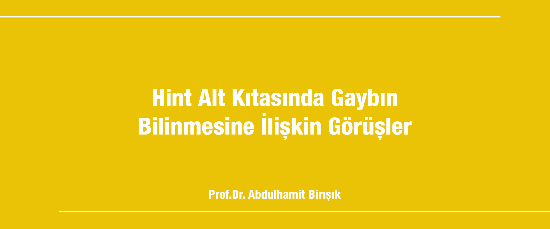 Hint Alt Kıtasında Gaybın Bilinmesine İlişkin Görüşler